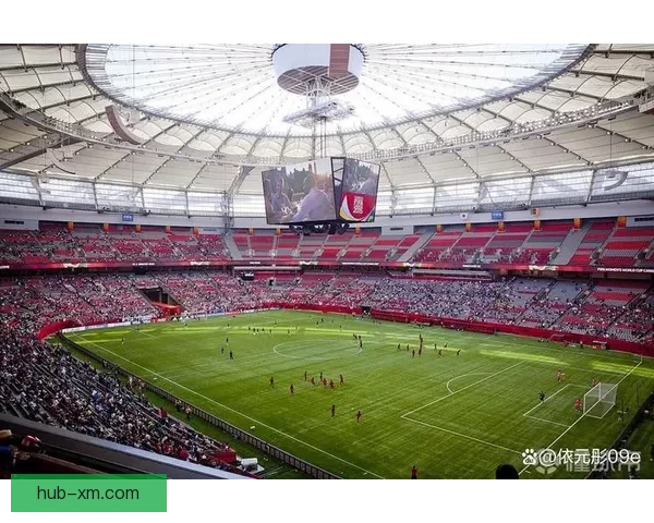 加拿大世界杯2026主办城市球场布局及比赛盛况全景解析